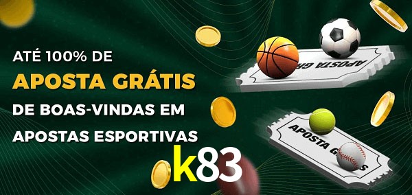 k83 Ate 100% de Aposta Gratis
